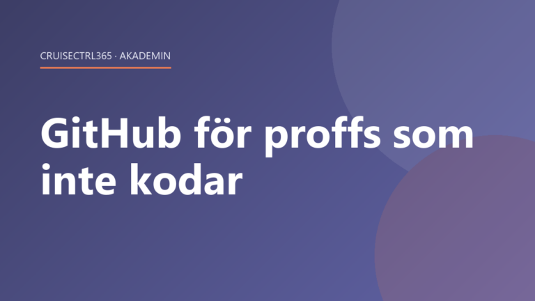 GitHub för proffs som inte kodar – driv arbetet, inte koden